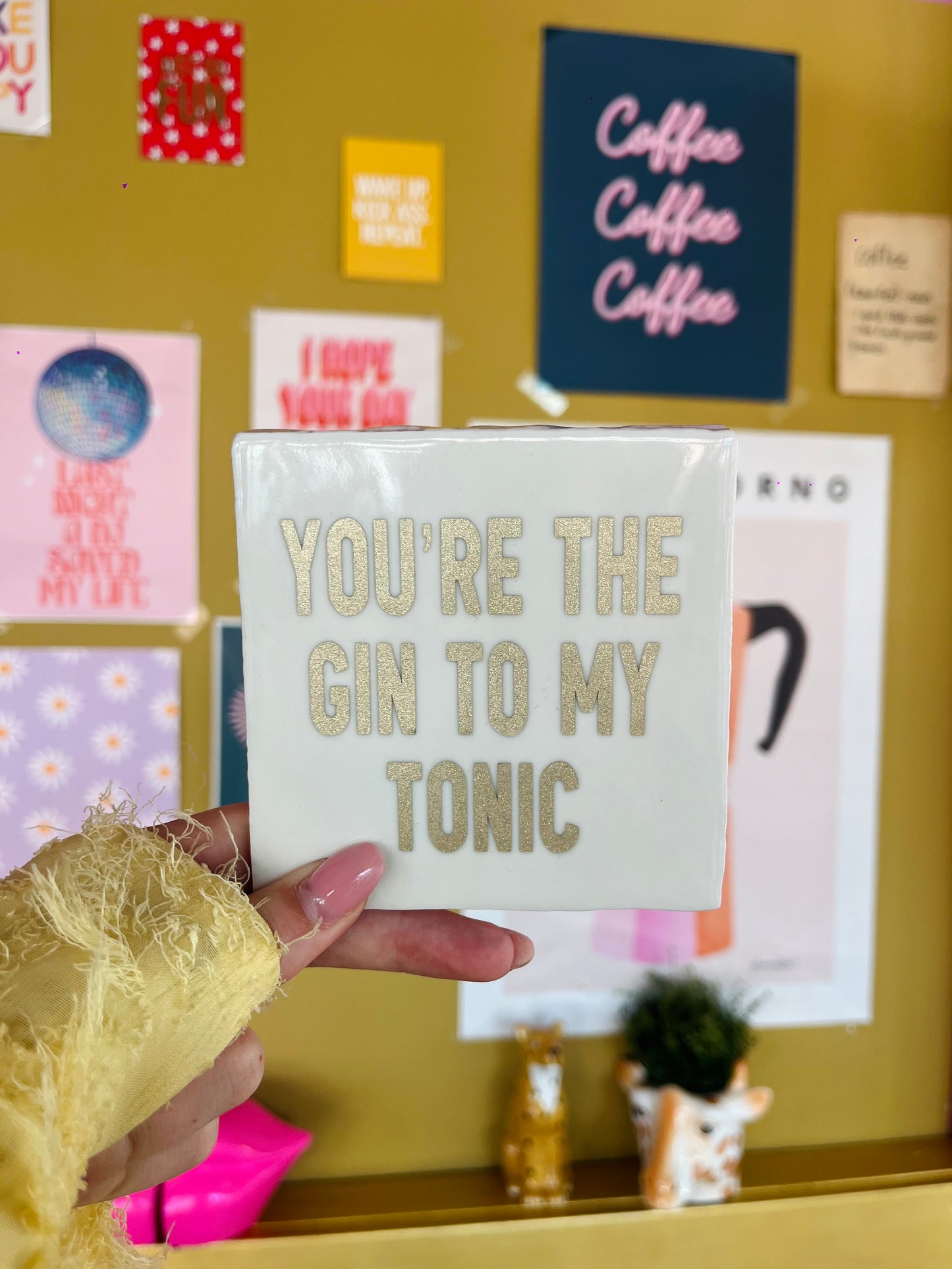 Gin to my tonic - quote tegel