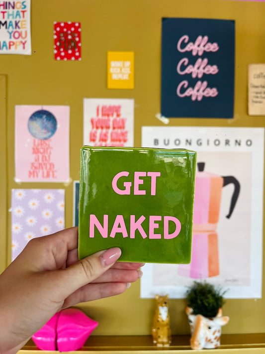Get Naked - quote tegel