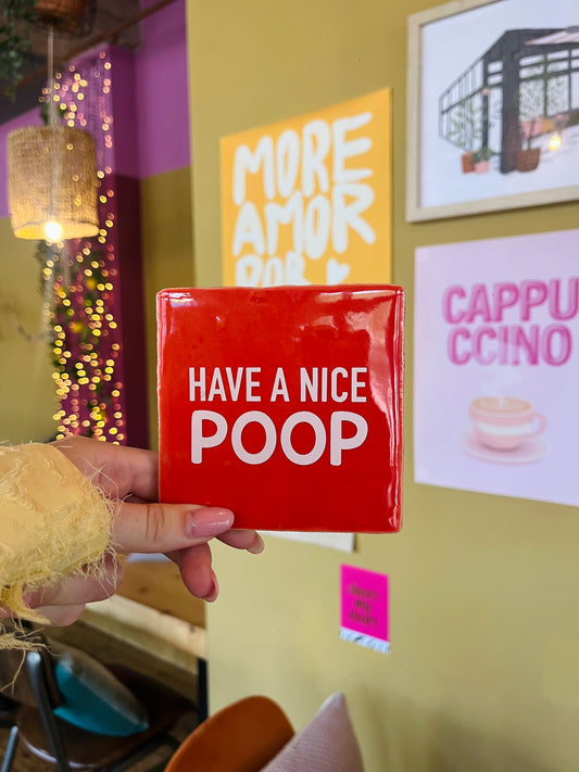 Have a nice poop - quote tegel